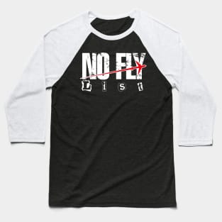 No Fly Baseball T-Shirt